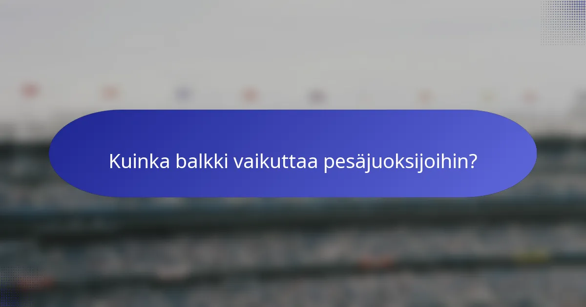 Kuinka balkki vaikuttaa pesäjuoksijoihin?