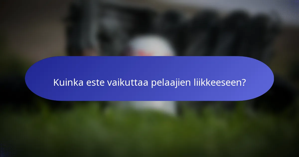 Kuinka este vaikuttaa pelaajien liikkeeseen?