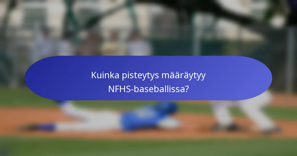 Kuinka pisteytys määräytyy NFHS-baseballissa?