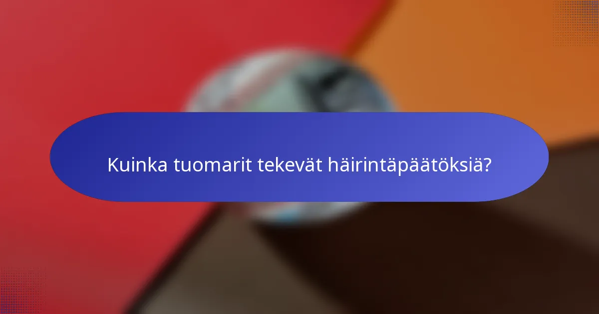 Kuinka tuomarit tekevät häirintäpäätöksiä?