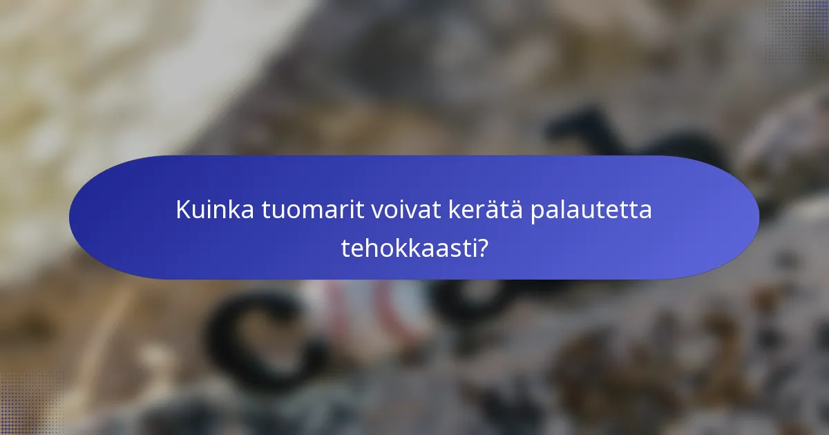 Kuinka tuomarit voivat kerätä palautetta tehokkaasti?