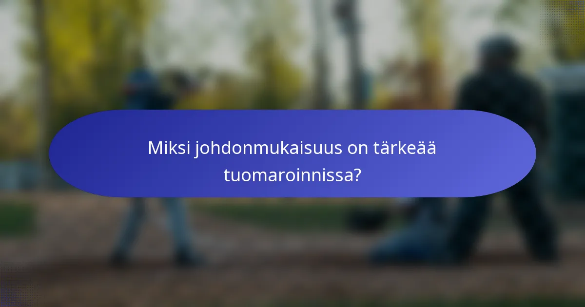 Miksi johdonmukaisuus on tärkeää tuomaroinnissa?