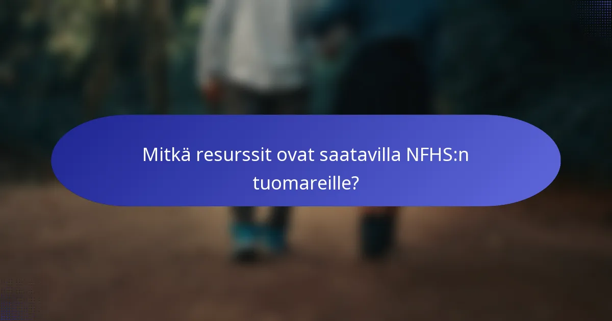 Mitkä resurssit ovat saatavilla NFHS:n tuomareille?