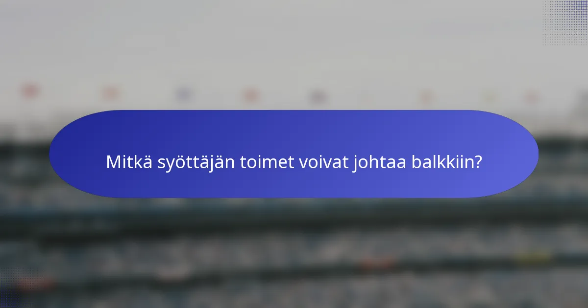Mitkä syöttäjän toimet voivat johtaa balkkiin?